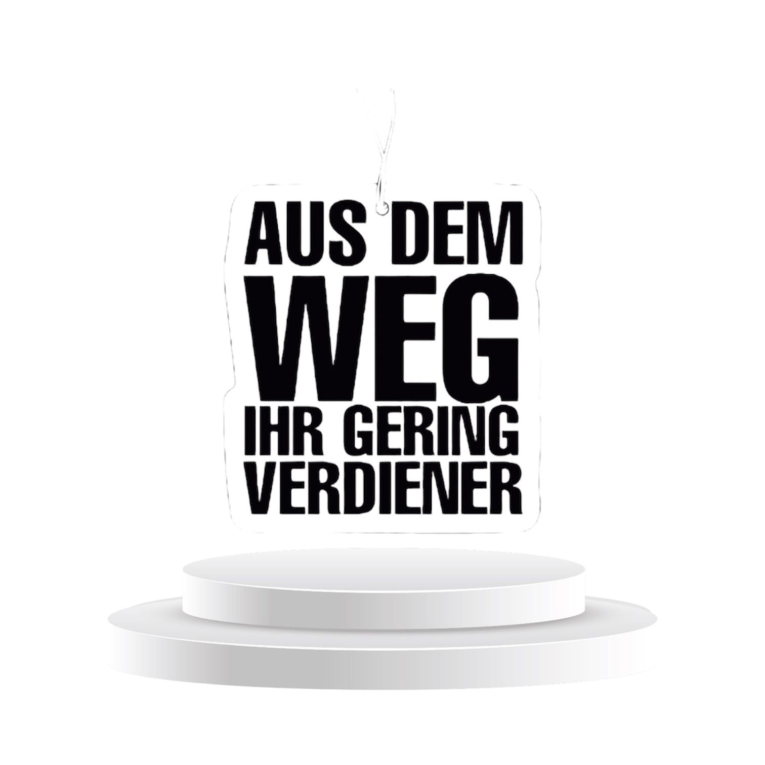 Duftbaum AUS DEM WEG IHR GERING VERDIENER - Memo's Candy World GmbH